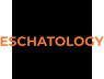 ESCHATOLOGY