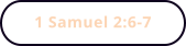 1 Samuel 2:6-7