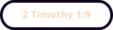 2 Timothy 1:9