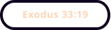 Exodus 33:19