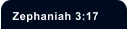 Zephaniah 3:17