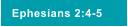Ephesians 2:4-5