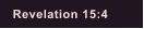 Revelation 15:4